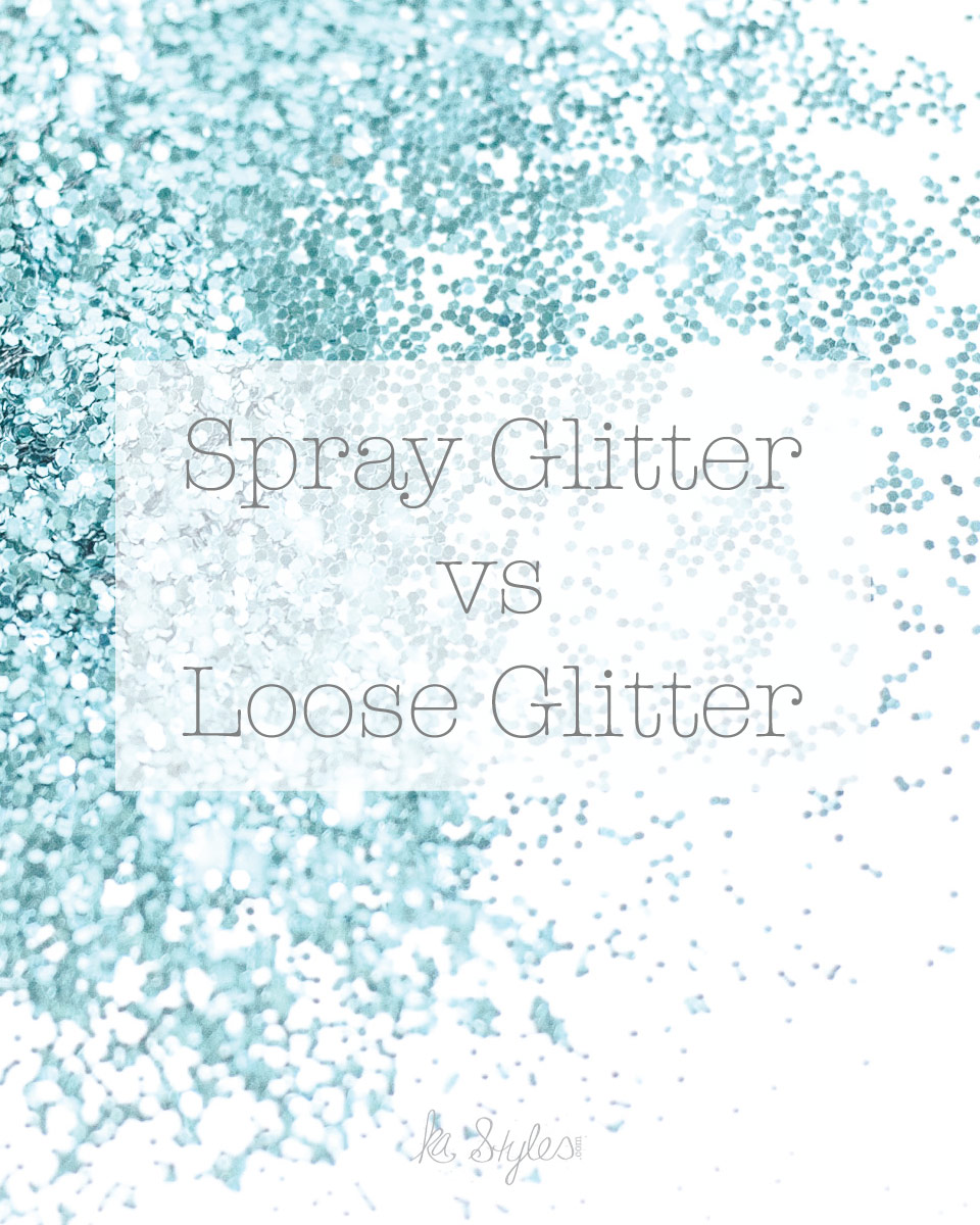 Spray glitter vs loose glitter on mason jars and glass.